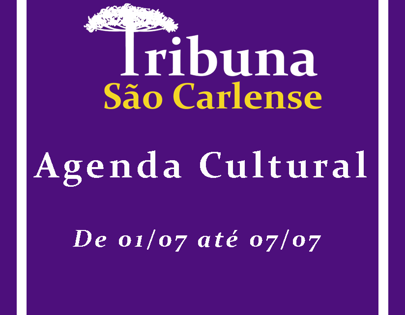 Agenda Cultural – 01/07 à 07/07